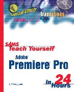 Sams Teach Yourself Adobe Premiere Pro in 24 Hours