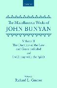 The Miscellaneous Works of John Bunyan: Volume II: The Doctrine of the Law and Grace Unfolded; I Will Pray with the Spirit