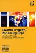 Towards Tragedy/Reclaiming Hope