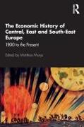 The Economic History of Central, East and South-East Europe