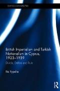 British Imperialism and Turkish Nationalism in Cyprus, 1923-1939