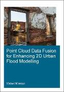 Point Cloud Data Fusion for Enhancing 2D Urban Flood Modelling