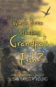 Who's Been Stealing Grandpa's Fish?: A Max and Charles Nature Adventure