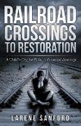 Railroad Crossing to Restoration