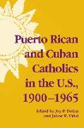 Vorderes Coverbild Puerto Rican and Cuban Catholics in the U.S., 1900-1965
