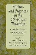 Vorderes Coverbild Virtues and Practices in the Christian Tradition
