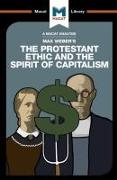 An Analysis of Max Weber's The Protestant Ethic and the Spirit of Capitalism