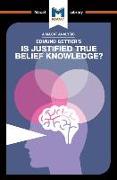 An Analysis of Edmund Gettier's Is Justified True Belief Knowledge?