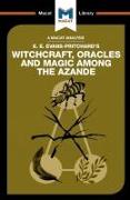 An Analysis of E.E. Evans-Pritchard's Witchcraft, Oracles and Magic Among the Azande