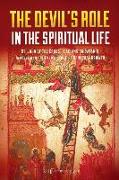 The Devil's Role in the Spiritual Life: St. John of the Cross' Teaching on Satan's Involvement in Every Stage of Spiritual Growth