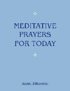 Meditative Prayers for Today