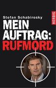 Mein Auftrag: Rufmord