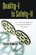 Quality-I Is Safety-ll