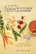 What to Feed Your Baby and Toddler