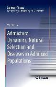 Admixture Dynamics, Natural Selection and Diseases in Admixed Populations