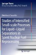 Studies of Intensified Small-scale Processes for Liquid-Liquid Separations in Spent Nuclear Fuel Reprocessing