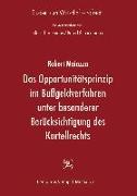 Das Opportunitätsprinzip im Bußgeldverfahren unter besonderer Berücksichtigung des Kartellrechts