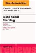 Exotic Animal Neurology, An Issue of Veterinary Clinics of North America: Exotic Animal Practice: Volume 21-1