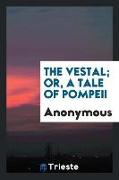 The vestal; or, A tale of Pompeii