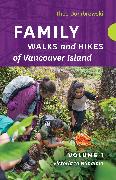 Family Walks and Hikes of Vancouver Island -- Volume 1