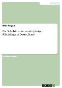 Vorderes Coverbild Die Schulsituation minderjähriger Flüchtlinge in Deutschland