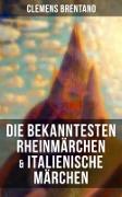Vorderes Coverbild Die bekanntesten Rheinmärchen & Italienische Märchen