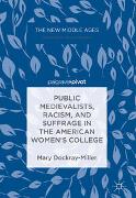 Public Medievalists, Racism, and Suffrage in the American Women’s College