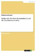 Vorderes Coverbild Einfluss der Mitarbeiterkommunikation auf die Mitarbeitermotivation