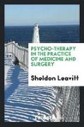 Psycho-Therapy in the Practice of Medicine and Surgery