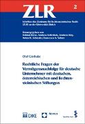 Rechtliche Fragen der Vermögensnachfolge für deutsche Unternehmer mit deutschen, österreichischen und liechtensteinischen Stiftungen