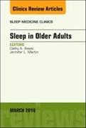 Sleep in Older Adults, An Issue of Sleep Medicine Clinics: Volume 13-1