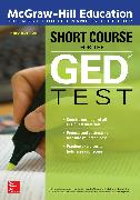 McGraw-Hill Education Short Course for the GED Test, Third Edition