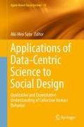 Applications of Data-Centric Science to Social Design