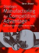 Strategic Manufacturing Competitive Advantage