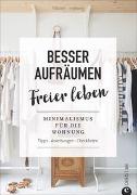 Besser aufräumen, freier leben