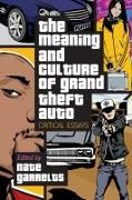 The Meaning and Culture of Grand Theft Auto