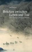 Brücken zwischen Leben und Tod