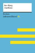 Auerhaus von Bov Bjerg: Lektüreschlüssel mit Inhaltsangabe, Interpretation, Prüfungsaufgaben mit Lösungen, Lernglossar. (Reclam Lektüreschlüssel XL)