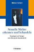 Sexuelle Süchte erkennen und behandeln