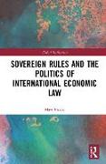 Sovereign Rules and the Politics of International Economic Law