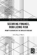 Securing Finance, Mobilizing Risk