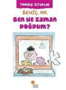 Ben Ne Zaman Dogdum