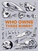 Who Owns These Bones?