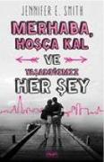 Merhaba, Hosca Kal ve Yasadigimiz Her Sey