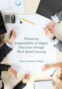 Enhancing Employability in Higher Education through Work Based Learning