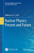 Nuclear Physics: Present and Future