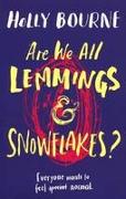 Are We All Lemmings & Snowflakes?