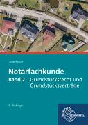 Notarfachkunde - Grundstücksrecht und Grundstücksverträge