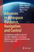 Advances in Aerospace Guidance, Navigation and Control