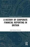 A History of Corporate Financial Reporting in Britain